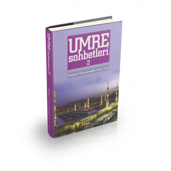 Umre Sohbetleri 2. Cilt Umre Sohbetleri 2. Cilt