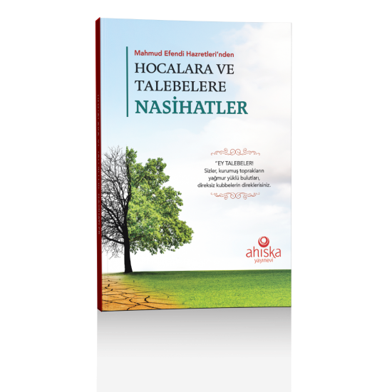 Mahmud Efendi Hazretleri'nden Hocalara ve Talebelere Nasihatler Mahmud Efendi Hazretleri'nden Hocalara ve Talebelere Nasihatler