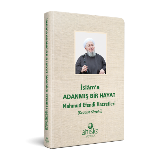 İslama Adanmış Bir Hayat Mahmud Efendi Hazretleri YENİ İslama Adanmış Bir Hayat Mahmud Efendi Hazretleri YENİ