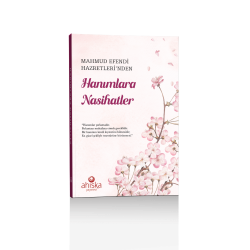 Mahmud Efendi Hazretleri'nden Hanımlara Nasihatler 