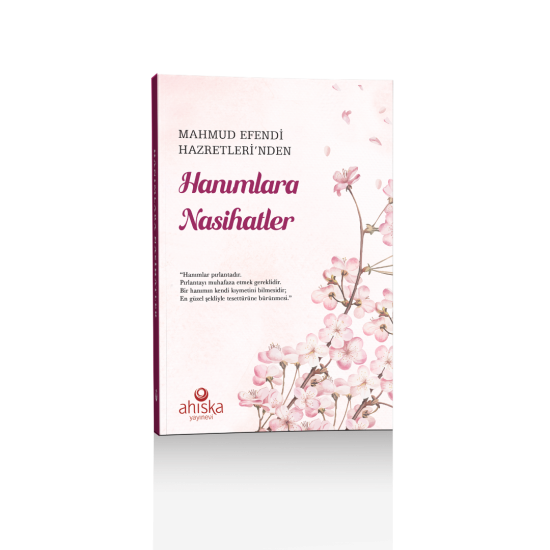 Mahmud Efendi Hazretleri'nden Hanımlara Nasihatler Mahmud Efendi Hazretleri'nden Hanımlara Nasihatler