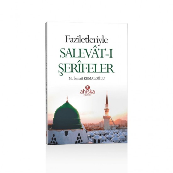 Faziletleriyle Salevatı Şerifeler Faziletleriyle Salevatı Şerifeler