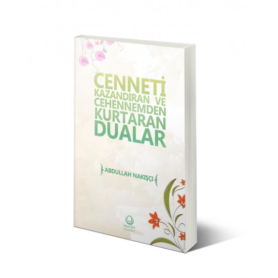 Cenneti Kazandıran Ve Cehennemden Kurtaran Dualar Cenneti Kazandıran Ve Cehennemden Kurtaran Dualar