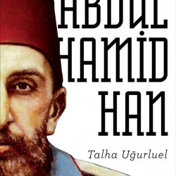 Payitahtın Son Sahibi II. Abdülhamid Han 