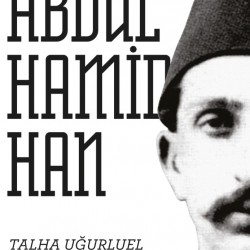 Bir Dehanın İzleri II. Abdülhamid Han 