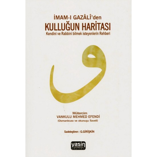 İmam-ı Gazali'den Kulluğun Haritası İmam-ı Gazali'den Kulluğun Haritası