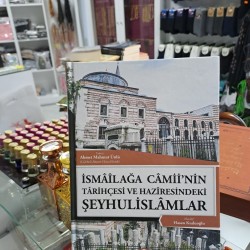 İsmailağa Camiinin Tarihçesi ve Haziresindeki Şeyhulislamlar (Rahle Boy)