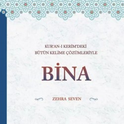 Kuranı Kerimdeki Bütün Kelime Çözümleriyle BİNA