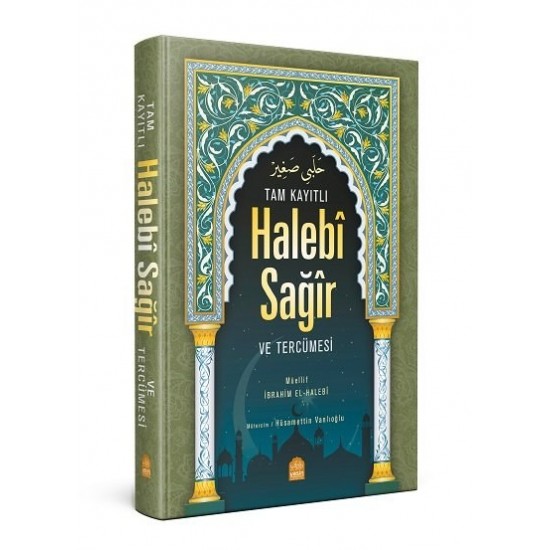 Tam Kayıtlı Halebî Sağîr Arapça Metin ve Tercümesi ( Arapça kısmı eski dizgi) Tam Kayıtlı Halebî Sağîr Arapça Metin ve Tercümesi ( Arapça kısmı eski dizgi)