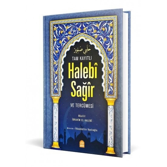Tam Kayıtlı Halebî Sağîr Arapça Metin ve Tercümesi ( Arapça kısmı yeni dizgi) Tam Kayıtlı Halebî Sağîr Arapça Metin ve Tercümesi ( Arapça kısmı yeni dizgi)