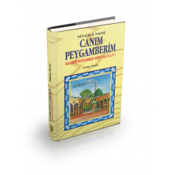 Canım Peygamberim: Hazreti Muhammed Mustafa (s.a.v) 