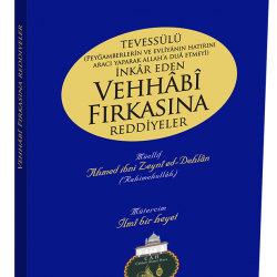 Tevessülü İnkâr Eden Vehhabi Fırkasına Reddiyeler