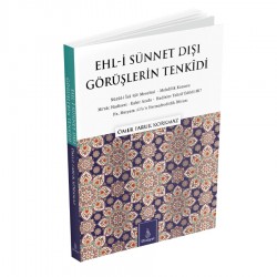 Ehl-i Sünnet Dışı Görüşlerin Tenkîdi 