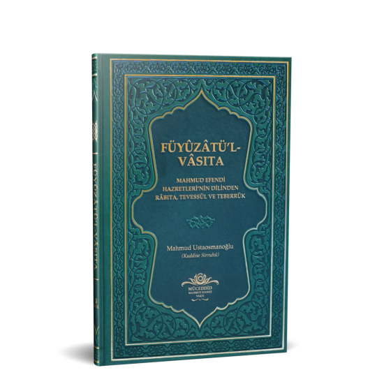 Füyuzatül Vasıta (Rabıta, Tevessül, Teberrük) Füyuzatül Vasıta (Rabıta, Tevessül, Teberrük)