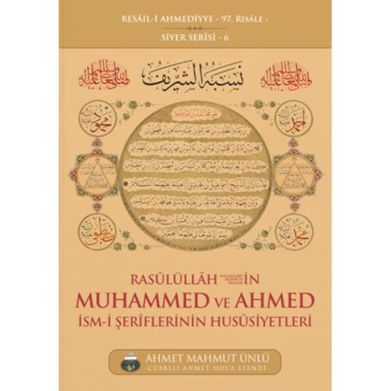 Rasulüllah (SAV)'in Muhammed ve Ahmed İsmi Şeriflerinin Hususiyetleri Rasulüllah (SAV)'in Muhammed ve Ahmed İsmi Şeriflerinin Hususiyetleri