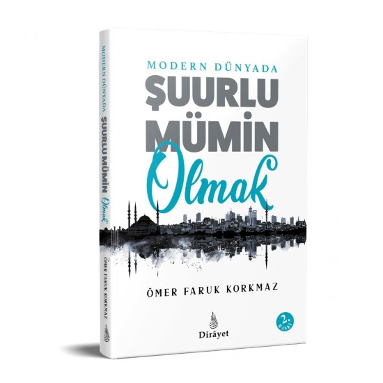 Modern Dünyada;Şuurlu Mümin Olmak Modern Dünyada;Şuurlu Mümin Olmak