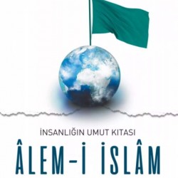 İnsanlığın Umut Kıtası Alemi İslam