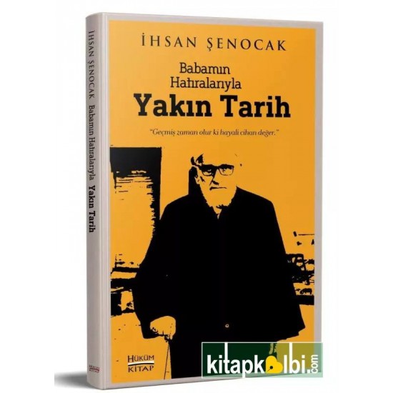Babamın Hatıralarıyla Yakın Tarih Babamın Hatıralarıyla Yakın Tarih