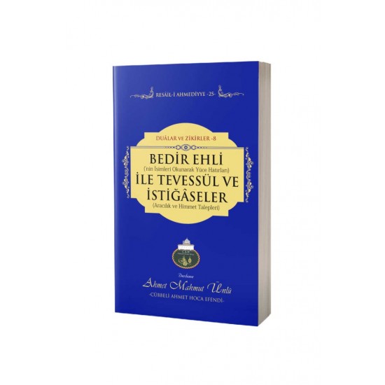 Bedir Ehli İle Tevessül Ve İstiğaseler Bedir Ehli İle Tevessül Ve İstiğaseler
