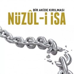 Bir Akide Kırılması Nüzuli İsa