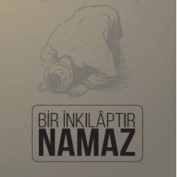 Bir İnkılaptır Namaz