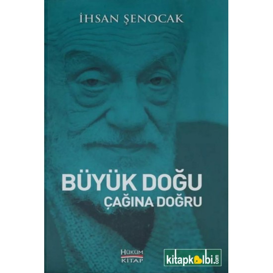 Büyük Doğu Çağına Doğru Büyük Doğu Çağına Doğru