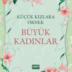 Küçük Kızlara Örnek Büyük Kadınlar