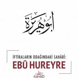 İftiraların Odağındaki Sahabi Ebu Hureyre