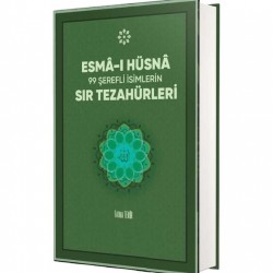 Esmai Hüsna 99 Şerefli İsimlerin Sır Tezahürleri 