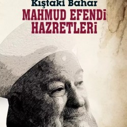 Kıştaki Bahar Mahmud Efendi Hazretleri