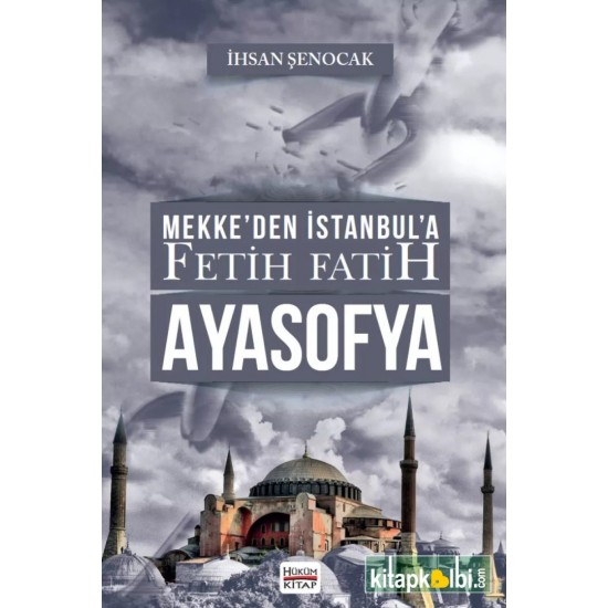 Mekkeden İstanbula Fetih Fatih AYASOFYA Mekkeden İstanbula Fetih Fatih AYASOFYA