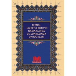 Efendi Hazretlerimizin Namazlarda ve Sonrasında Okudukları
