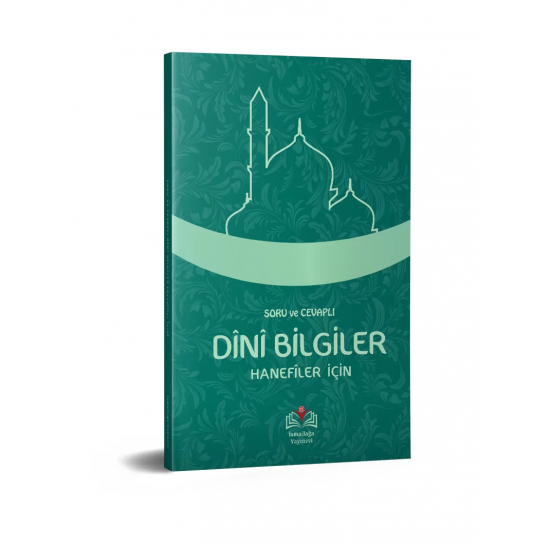 Soru ve Cevaplı Dini Bilgiler Hanefiler İçin Soru ve Cevaplı Dini Bilgiler Hanefiler İçin
